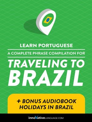 cover image of A Complete Phrase Compilation for Traveling to Brazil